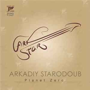 Arkadiy Starodoub - Planet Zero flac