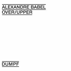 Alexandre Babel - Over/Upper flac