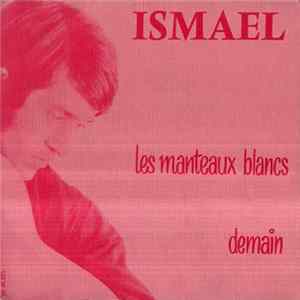 Ismael - Les Manteaux Blancs / Demain flac