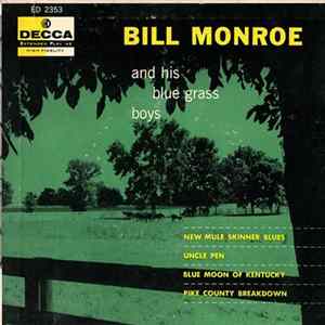 Bill Monroe And His Blue Grass Boys - New Mule Skinner Blues / Uncle Pen / Blue Moon Of Kentucky / Pike County Breakdown flac