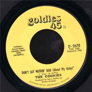 The Cookies - Don't Say Nothin' Bad (About My Baby) / Softly In The Night flac