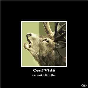 Cerf Vidé - Lecomte Est Bon flac