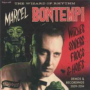 Marcel Bontempi - Witches Spiders Frogs & Holes (Demos & Recordings 2009-2014) flac