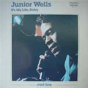Junior Wells - It's My Life, Baby flac