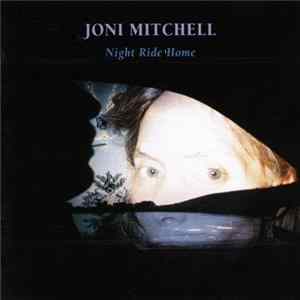Joni Mitchell - Night Ride Home flac