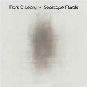 Mark O'Leary - Seascape Murals flac