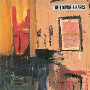 Lounge Lizards - No Pain For Cakes flac