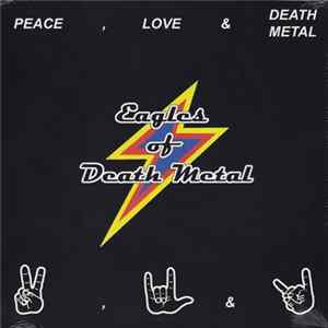 Eagles Of Death Metal - Peace, Love & Death Metal flac