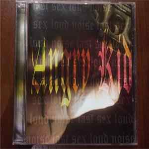 Angry Kid - Fast Sex Loud Noise flac