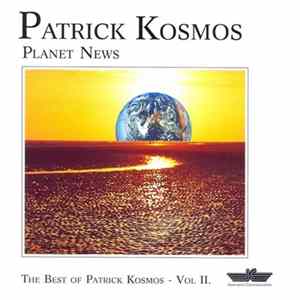 Patrick Kosmos - Planet News - The Best Of Patrick Kosmos - Vol II. flac