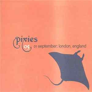 Pixies - 01 September: London, England flac