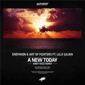 Endymion & Art Of Fighters Ft. Lilly Julian - A New Today (ANDY SVGE Remix) flac