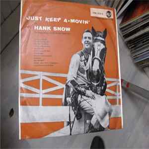 Hank Snow, The Singing Ranger And His Rainbow Ranch Boys - Just Keep A-Movin' flac
