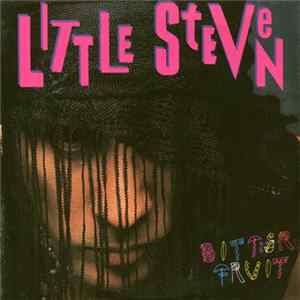 Little Steven - Bitter Fruit flac