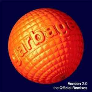 Garbage - Version 2.0 (The Official Remixes) flac