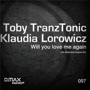 Toby TranzTonic, Klaudia Lorowicz - Will You Love Me Again flac