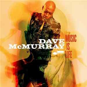 Dave McMurray - Music Is Life flac