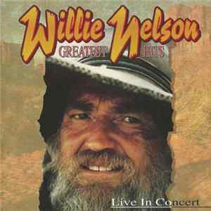 Willie Nelson - Greatest Hits Live In Concert flac
