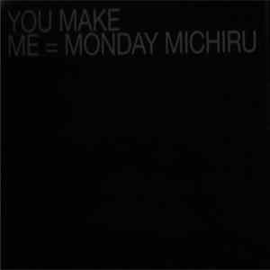 Monday Michiru - You Make Me flac