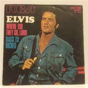 Elvis Presley - Where Did They Go, Lord / Rags To Riches flac