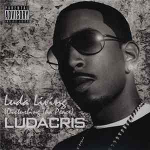 Ludacris - Luda Living (Disturbing Tha Peace) flac