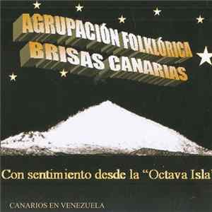 Agrupación Folklórica Brisas Canarias - Con Sentimiento Desde la "Octava Isla" Canarios En Venezuela flac
