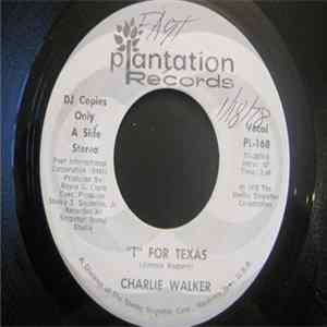 Charlie Walker - " T" For Texas flac