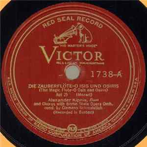 Alexander Kipnis With Berlin State Opera Orch. - Die Zauberflöte - O Isis Und Osiris (The Magic Flute - O Osis And Osiris) (Act 1) / Die Entfuhrung Aus Dem Serail - Wer Ein Liebchen Hat Gefunden (If A Sweetheart One Has Met With) (Act 1) flac