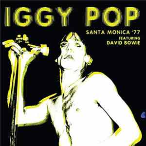 Iggy Pop, David Bowie - Santa Monica '77 flac