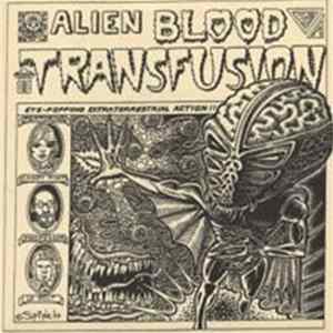 Alien Blood Transfusion / 13 Ghosts - Alien Blood Transfusion/13 Ghosts flac