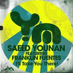 Saeed Younan Feat. Franklin Fuentes - I'll Take You There flac