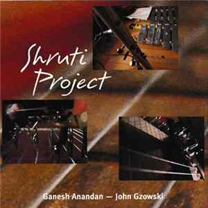 Ganesh Anandan, John Gzowski - Shruti Project flac