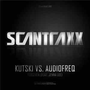 Kutski Vs. Audiofreq Feat. Jenna Lee - Forgiven flac