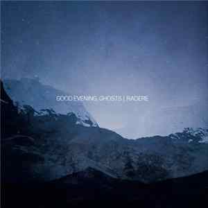 Radere - Good Evening, Ghosts flac