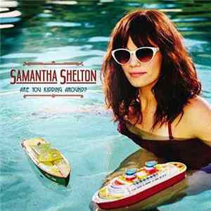 Samantha Shelton - Are You Kidding Around? flac