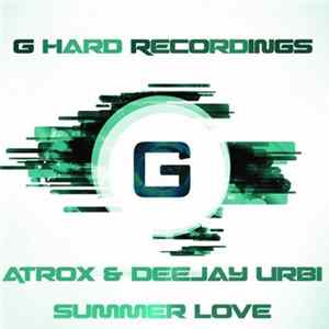 Atrox & Deejay Urbi - Summer Love flac