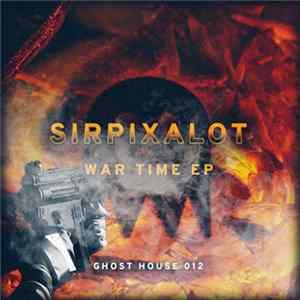 Sirpixalot - War Time EP flac