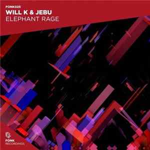 Will K & Jebu - Elephant Rage flac