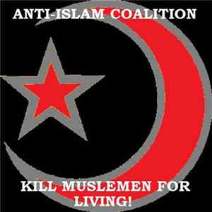 Anti-Islam Coalition - Kill Muslemen For Living! flac