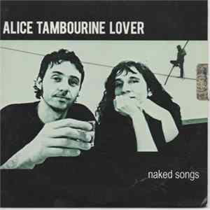 Alice Tambourine Lover - Naked Songs flac
