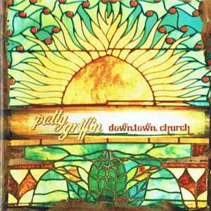 Patty Griffin - Downtown Church flac