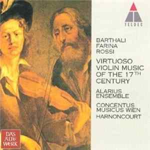 Barthali ∙ Farina ∙ Rossi ∙ Alarius-Ensemble ∙ Concentus Musicus Wien ∙ Harnoncourt - Virtuoso Violin Music Of The 17th Century flac