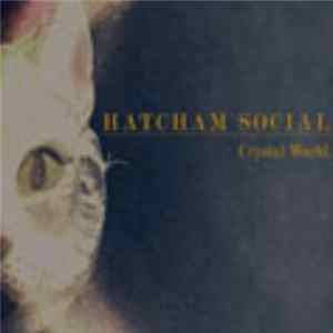 Hatcham Social - Crystal World flac