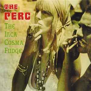 The Perc - The Inca Cosmic Fudge flac