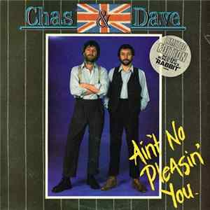 Chas & Dave - Ain't No Pleasin' You flac