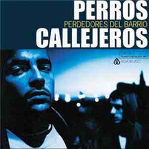 Perros Callejeros - Perdedores Del Barrio flac