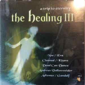 Various - The Healing III. A Trip To Eternity flac