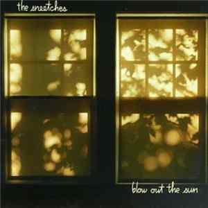 The Sneetches - Blow Out The Sun flac