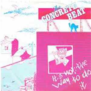 The Concrete Beat - It's Not The Way To Do It flac