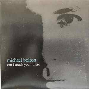 Michael Bolton - Can I Touch You...There? flac